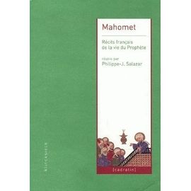 Mahomet - Récits Français De La Vie Du Prophète