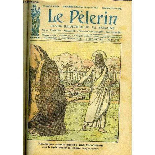 Le Pèlerin N° 2401 - Fais Tes Paques, Le Centenaire De Renan, Le Cierge Pascal, L Armée Rouge, Joseph Smeets, L Aviation Dans La Prochaine Guerre, Le Premier Pèlerinage Français De Pénitence, A La(...)