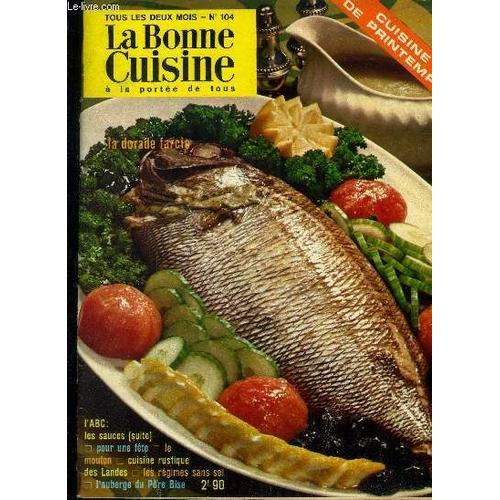 La Bonne Cuisine À La Portée De Tous N° 104 - Avril - Mai 1973 : Pour Une Fête - Le Régime Sans Sel - Les Landes - Les Potages En Boîte- Le Mouton - Vu Au Salon 1973,Etc.