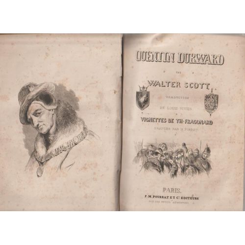 Walter Scott - Quentin Durward - Traduction Louis Vivien - Vignettes De Th. Fragonard - Gravées Par Porret Pourrat Editeur 1839 - Relié Broché 170x245x60 Mm 585 Pages 1,3 Kg