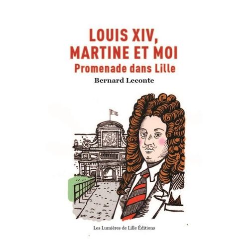 Louis Xiv, Martine Et Moi