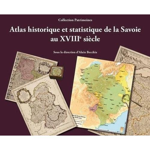 Atlas Historique Et Statistique De La Savoie Au Xviiie Siecle