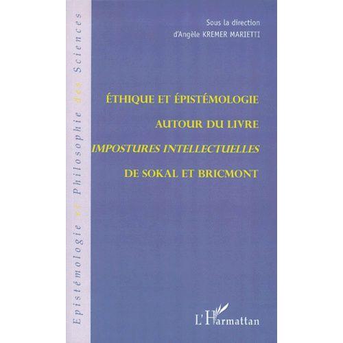 Ethique Et Épistémologie Autour Du Livre "Impostures Intellectuelles" De Sokal Et Bricmont