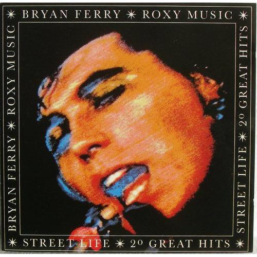 Street Life - 20 Great Hits Bryan Ferry & Roxy Music (Compilation 1972 / 1985 - Remastered 1986) Gatefold Cover