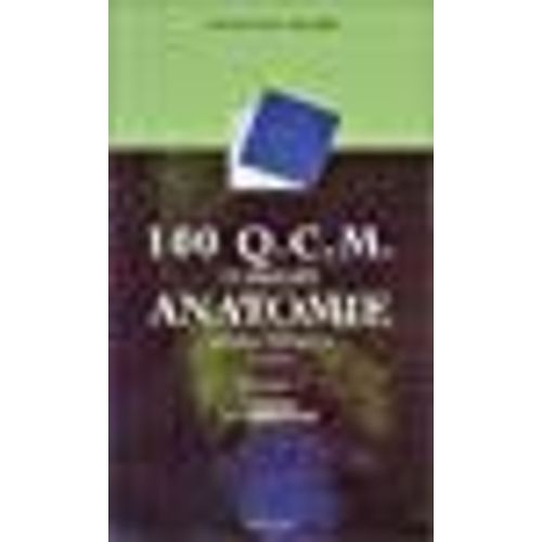 100 Qcm Corrigés D'anatomie Tome 3 - Membre Inférieur