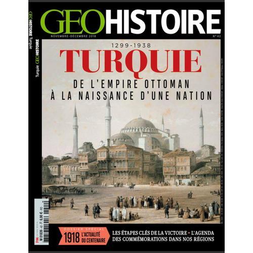 Geo Histoire 42 Turquie De L'empire Ottoman À La Naissance D'une Nation