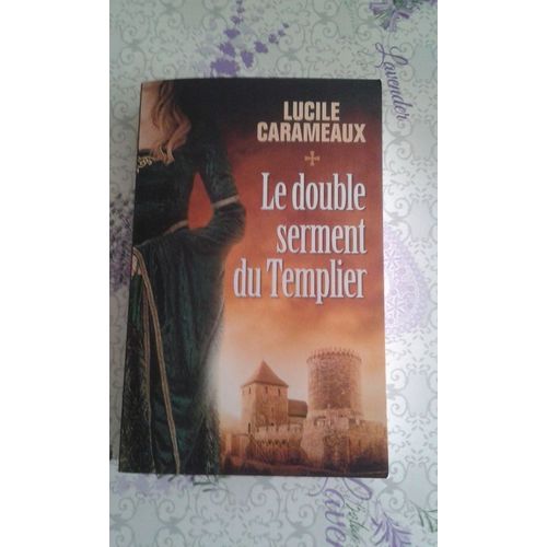 Le Double Serment Du Templier - Volume 1