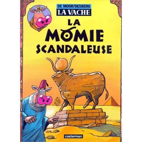 La Vache - La Momie Scandaleuse