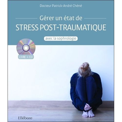 Gérer Un État De Stress Post-Traumatique Avec La Sophrologie - (1 Cd Audio)