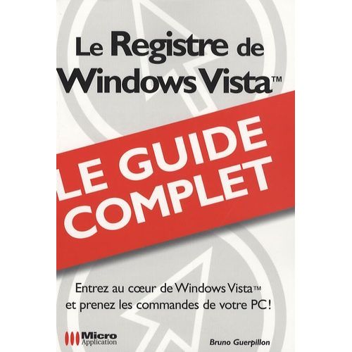 Le Registre De Windows Vista - Le Guide Complet