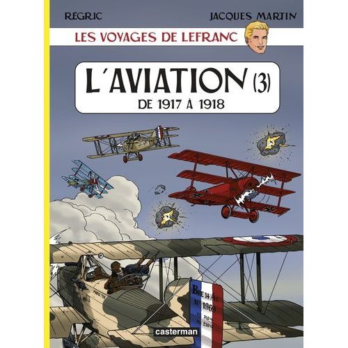 Les Voyages De Lefranc - L'aviation - Tome 3, De 1917 À 1918