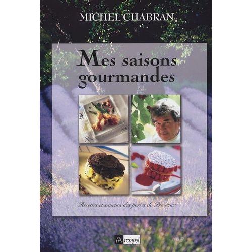 Mes Saisons Gourmandes - Recettes Et Saveurs Des Portes De Provence