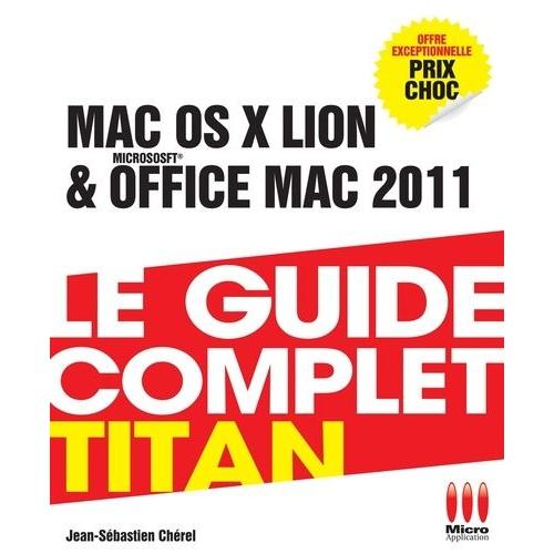 Mac Os Lion Et Office Mac 2011 - Le Guide Complet Titan