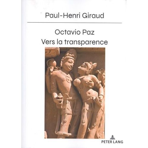 Octavio Paz : Vers La Transparence