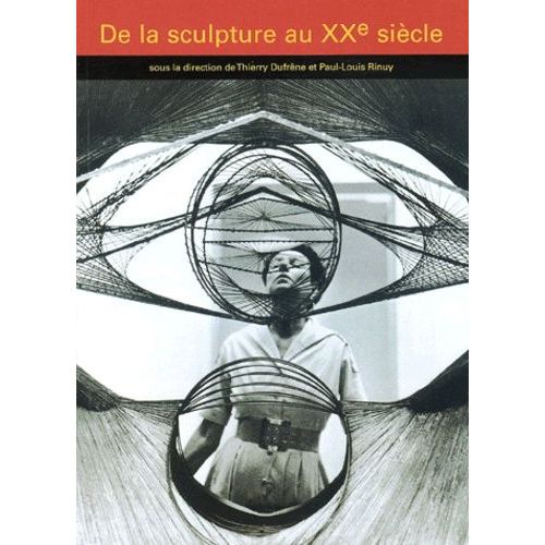 De La Sculpture Au Xxème Siècle