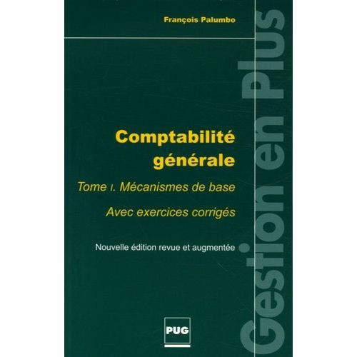 Comptabilité Générale - Tome 1, Mécanismes De Base