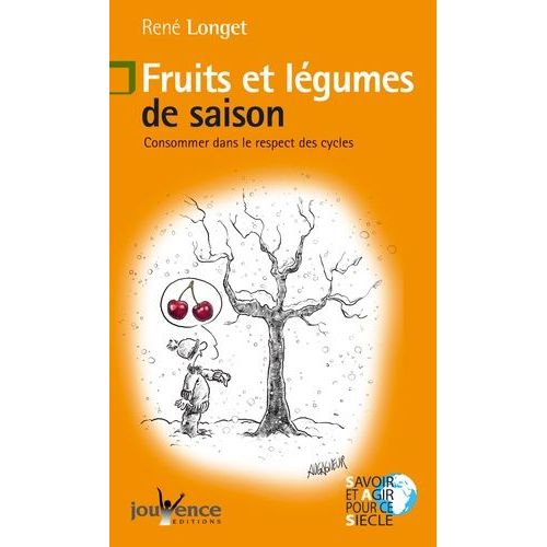 Fruits Et Légumes De Saison - Consommer Dans Le Respect Des Cycles