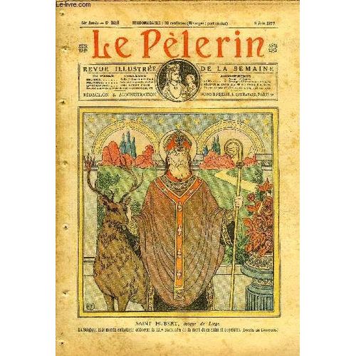 Le Pèlerin N° 2619 - Saint Hubert, Évêque De Liége, La Rage, Saint Boniface, Fête Le 5 Juin, Le Xiie Centenaire De Saint Hubert, Le Vainqueur De L Atlantique, La Désinsectisation Des Volailles, Sac A(...)
