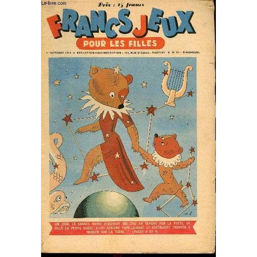 Francs-Jeux Pour Les Filles - N° 81 - 1er Octobre 1949 - Patinot Et Ballinette - Les Pionniers De La Planète Mars Par Pierre Ménard - La Petite Ourse Par Béatrice Beck - Toléco Le Naufragé Des Glaces(...)