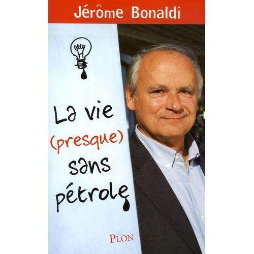La Vie (Presque) Sans Pétrole