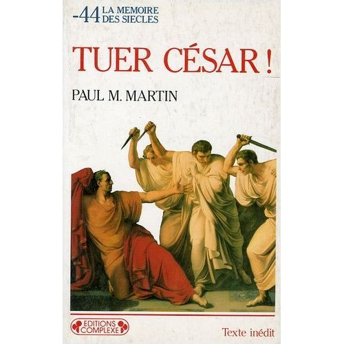 Tuer César !