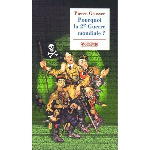 Pourquoi La Seconde Guerre Mondiale ?