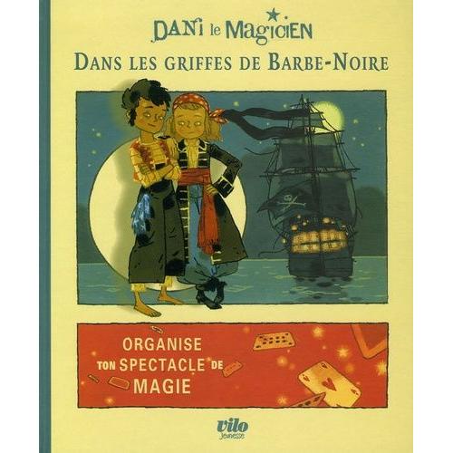Dani Le Magicien Tome 1 - Dans Les Griffes De Barbe-Noire