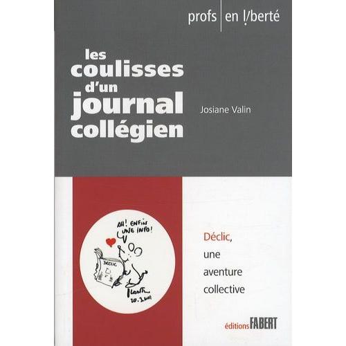 Les Coulisses D'un Journal Collégien - Déclic, Une Aventure Collective