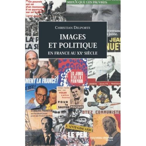 Images Et Politique En France Au Xxe Siècle