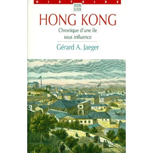 Hong Kong - Chronique D'une Île Sous Influence
