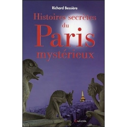 Histoires Secrètes Du Paris Mystérieux