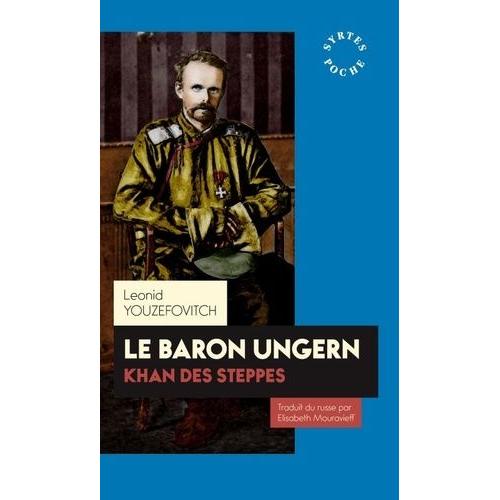 Le Baron Ungern - Khan Des Steppes
