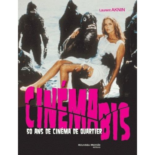 Cinéma Bis - 50 Ans De Cinéma De Quartier