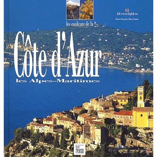 Les Couleurs De La Côte D'azur - Les Alpes-Maritimes