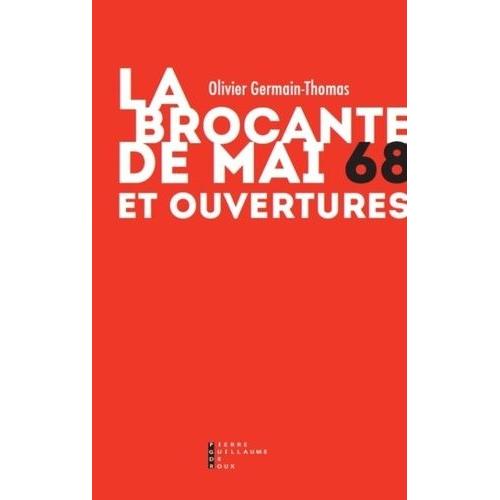 La Brocante De Mai 68 Et Ouvertures