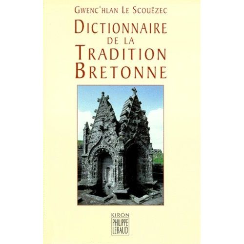 Dictionnaire De La Tradition Bretonne