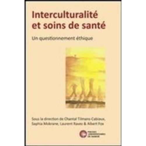 Interculturalité Et Soins De Santé - Un Questionnement Éthique