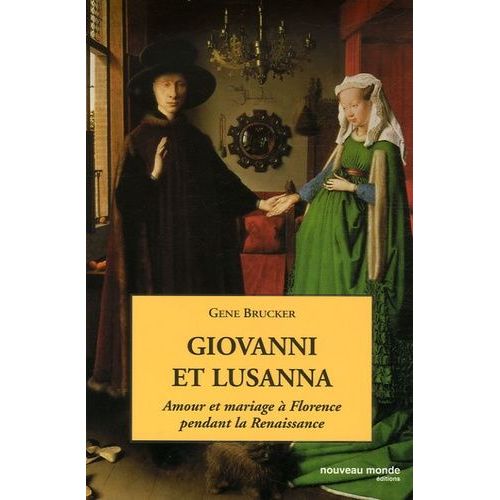 Giovanni Et Lusanna - Amour Et Mariage À Florence Pendant La Renaissance