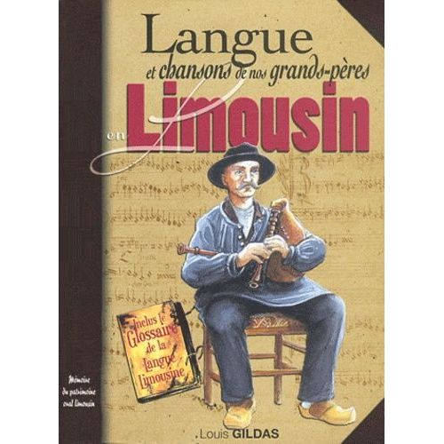 Langue Et Chansons De Nos Grands-Pères En Limousin