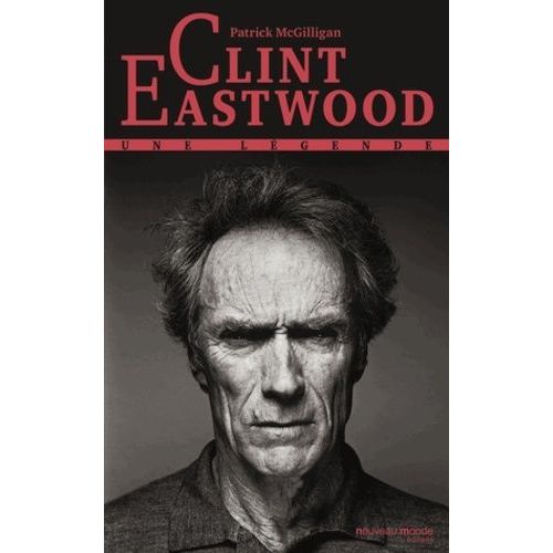 Clint Eastwood - Une Légende