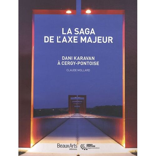 La Saga De L'axe Majeur - Dani Karavan À Cergy-Pontoise