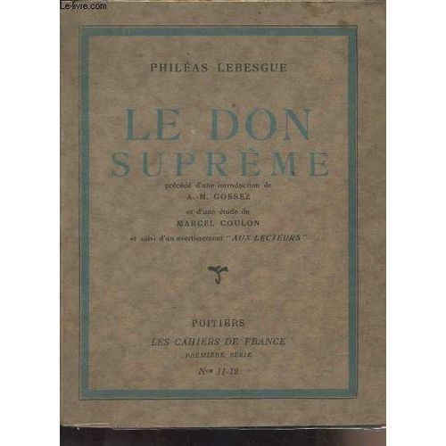 Le Don Suprême - Précédé D Une Introduction De A.-M. Gossez Et D Une Étude De Marcel Coulon Et Suivi D Un Avertissement Aux Lecteurs - Première Série N°11 - 12