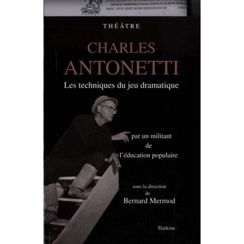 Charles Antonetti - Les Techniques Du Jeu Dramatique Par Un Militant De L'éducation Populaire (1 Cd Audio)