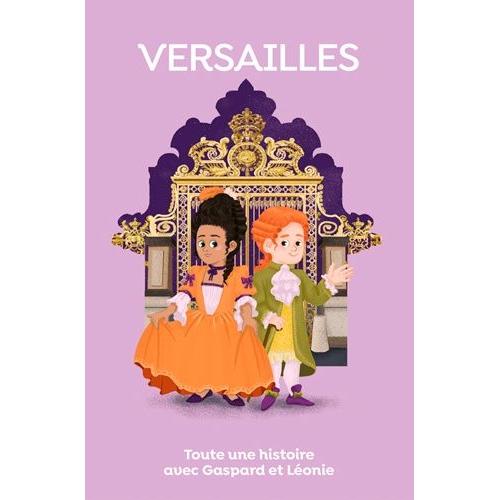 Versailles - Toute Une Histoire Avec Gaspard Et Léonie