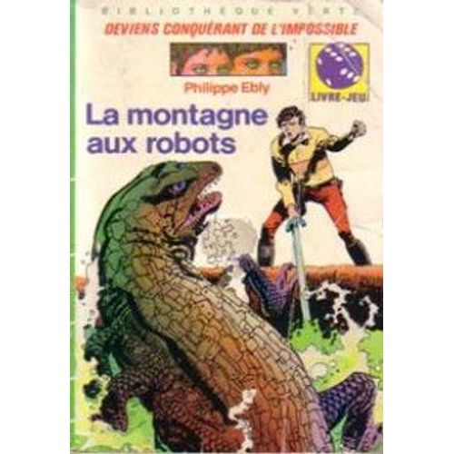 Deviens Conquérant De L'impossible / La Montagne Aux Robots