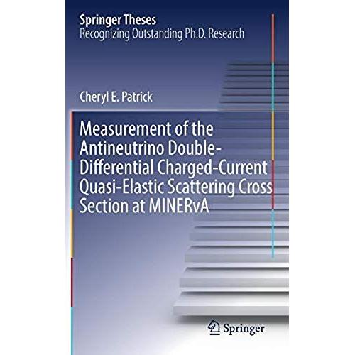 Measurement Of The Antineutrino Double-Differential Charged-Current Quasi-Elastic Scattering Cross Section At Minerva (Springer Theses)