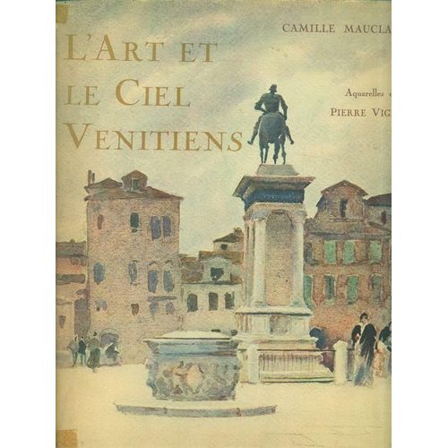 L'art Et Le Ciel Vénitiens / Camille Mauclair Aquarelles De Pierre Vignal