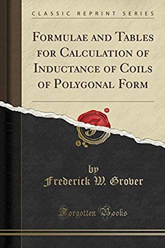 Grover, F: Formulae And Tables For Calculation Of Inductance