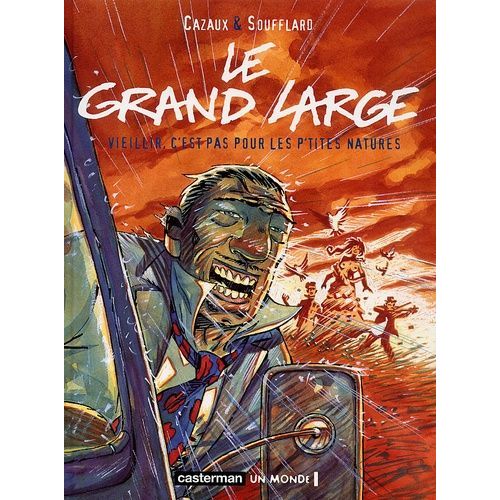 Le Grand Large - Vieillir, C'est Pas Pour Les P'tites Natures