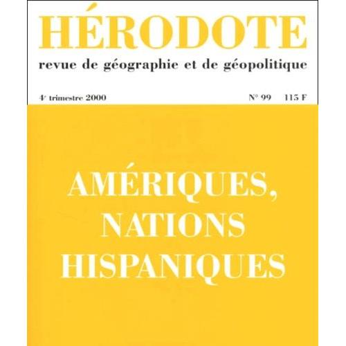 Hérodote N° 99 / 4ème Trimestre 2000 : Amériques, Nations Hispaniques